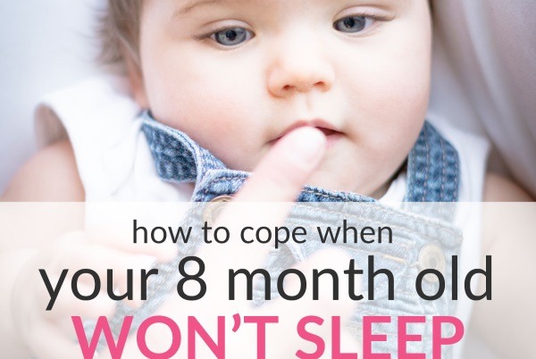 How to Cope When 8-Month-Old Baby Won't Sleep Through The Night