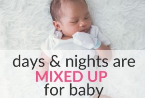 Read more about the article Baby Has Days and Nights Mixed Up: 7 Easy Fixes To Try Now