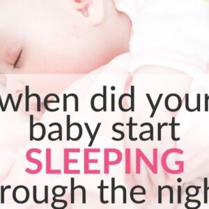 When Did Your Baby Sleep Through The Night? (+1000 Answers!)